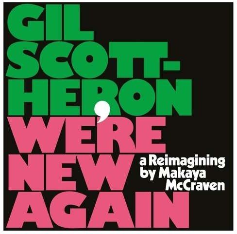 SCOTT-HERON, GIL/MAKAYA MCCRAVEN - WE'RE NEW AGAIN, Vinyl