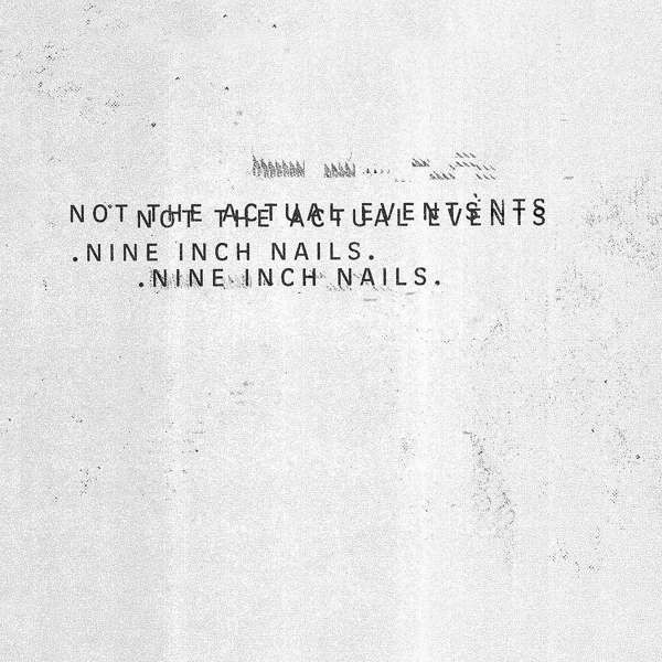 NINE INCH NAILS: Not The Actual Events EP
