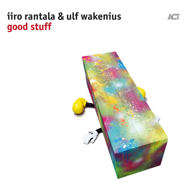 Iiro Rantala & Ulf Wakenius – Good Stuff