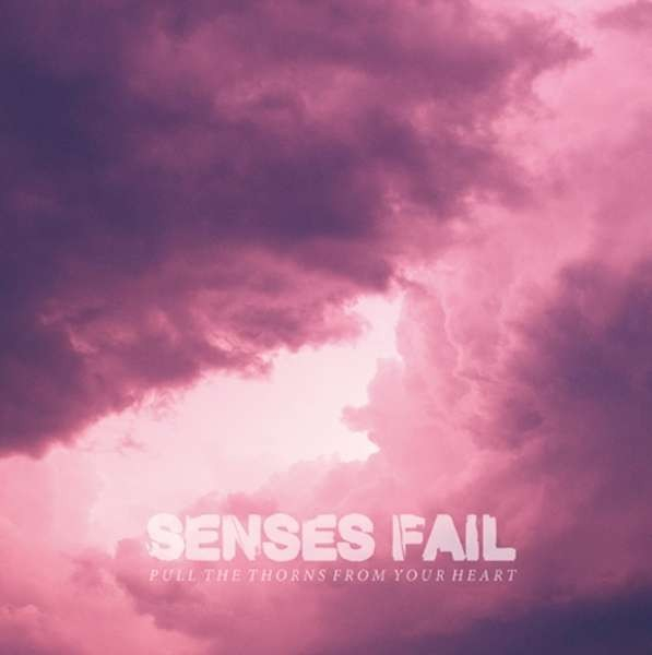 SENSES FAIL: Pull The Thorns From Your Heart