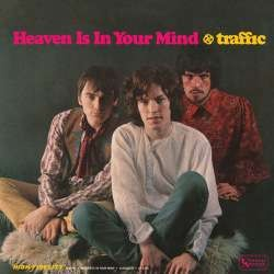 TRAFFIC: Heaven Is In Your Mind/ Mr. Fantasy