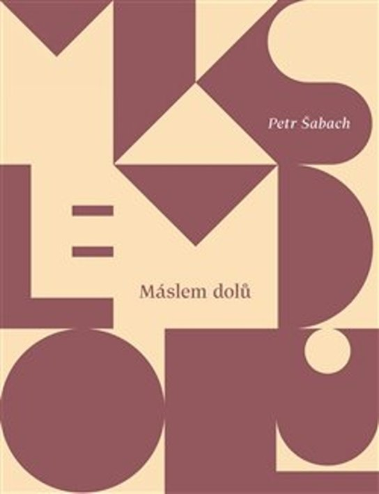 Máslem dolů - Petr Šabach - Kniha