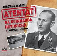 Atentát na Reinharda Heydricha - Miroslav Ivanov - Kniha
