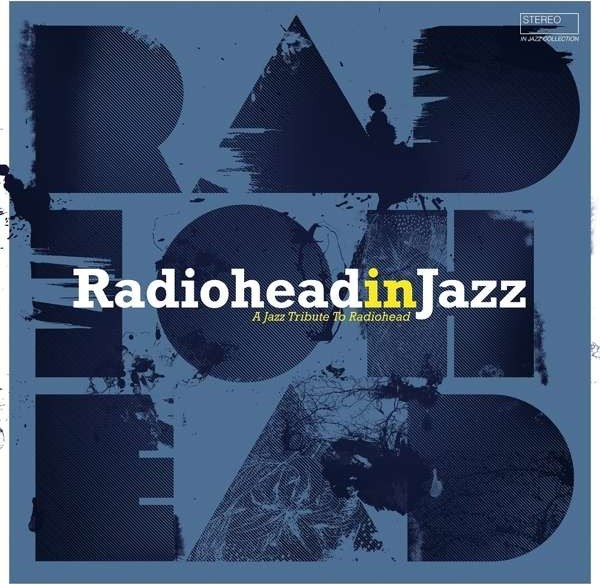 VÁLTOZATOS: Radiohead a jazzben