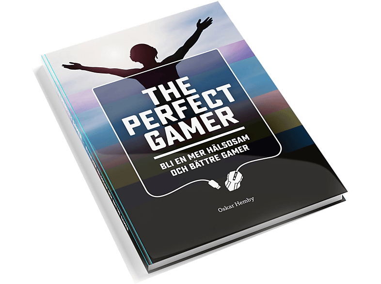 THE Perfect Gamer - bli en mer hälsosam och bättre gamer